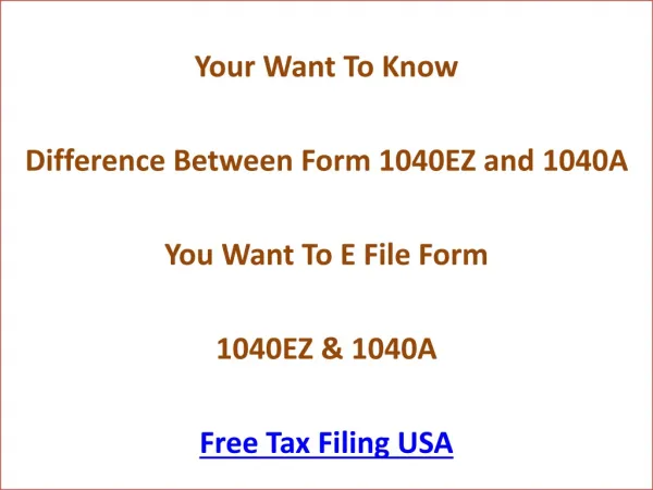 Get Information About 1040ez and 1040a