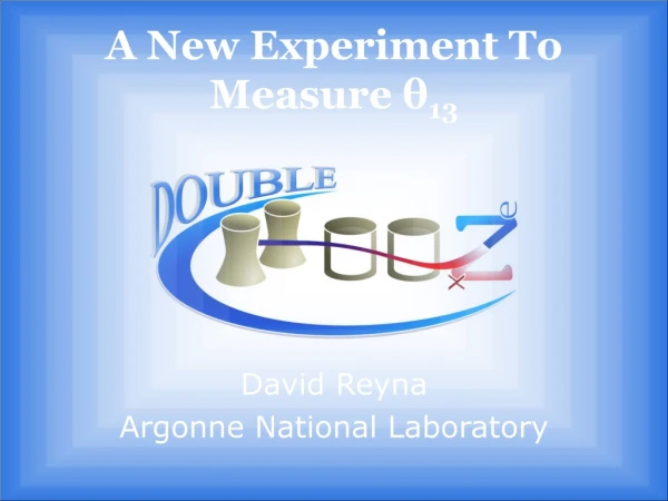 A New Experiment To Measure θ 13
