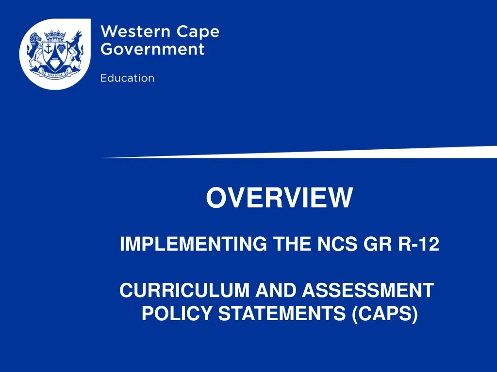 overview implementing the ncs gr r 12 curriculum and assessment policy statements caps