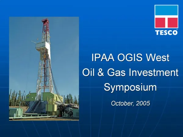 IPAA OGIS West Oil Gas Investment Symposium October, 2005