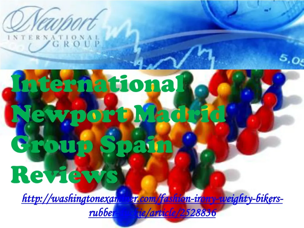 international newport madrid group spain reviews