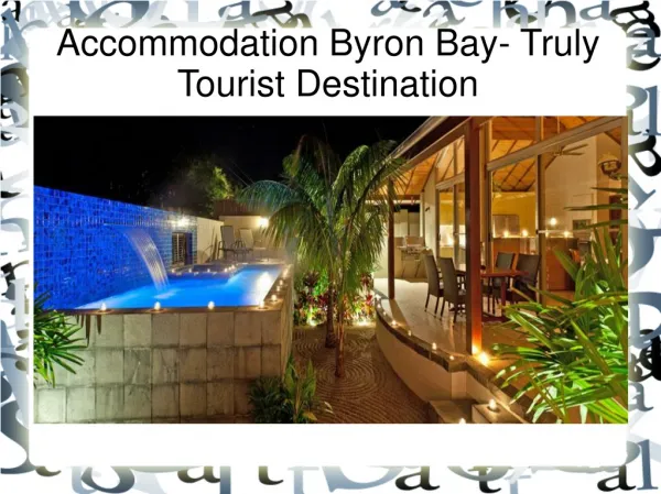 Accommodation Byron Bay- Truly Tourist Destination