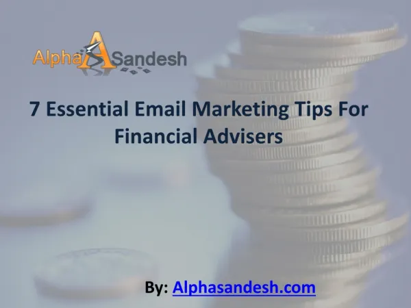 7 Essential Email Marketing Tips For Financial Advisers