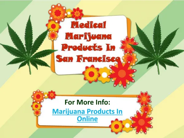 Medical Marijuana Products In San Francisco