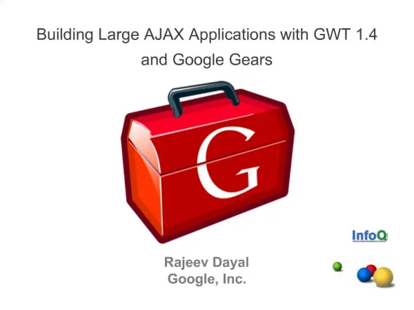 Building Large AJAX Applications with GWT 1.4 and Google Gears