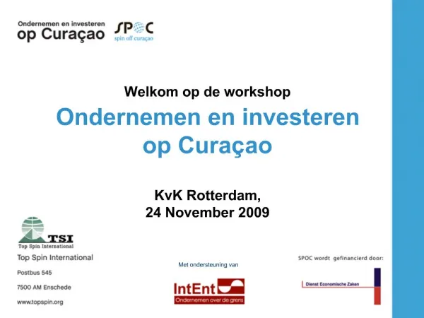 Welkom op de workshop Ondernemen en investeren op Cura ao KvK Rotterdam, 24 November 2009