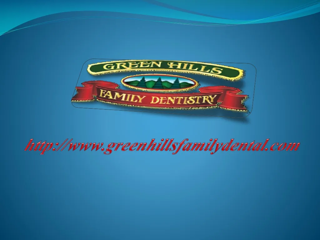 http www greenhillsfamilydental com