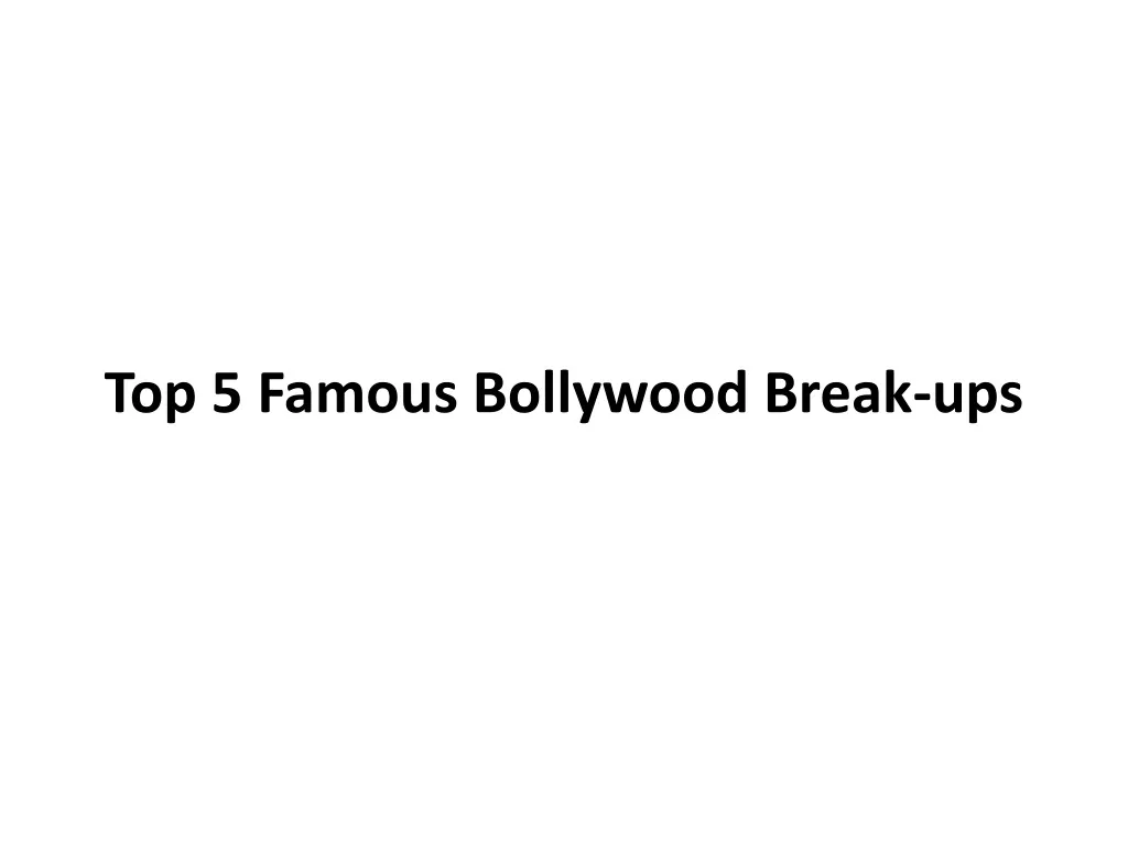 top 5 famous bollywood break ups