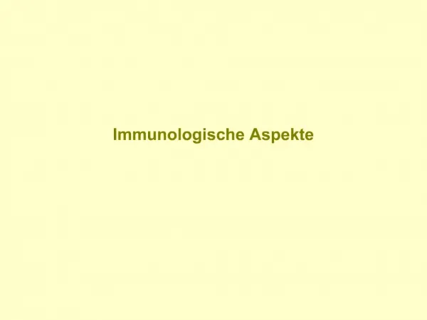 Immunologische Aspekte