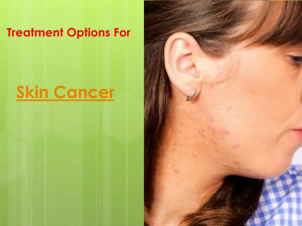 Treatment Options For Skin Cancer