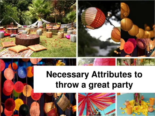 Necessary Attributes to throw a great party