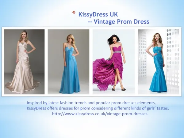 KissyDress Uk is the home of vintage prom dresses.
