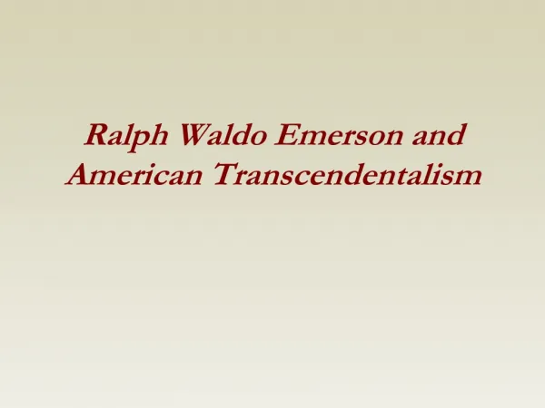 Ralph Waldo Emerson and American Transcendentalism