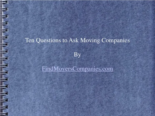 Ten Questions to Ask Moving Companies