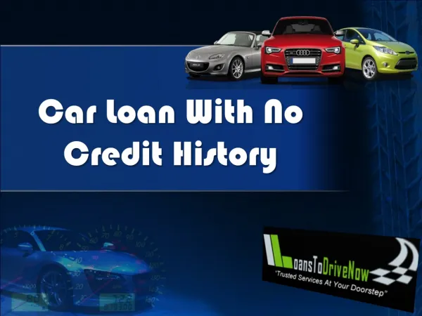 Car Loan With No Credit For Car Buying at LoansToDrive.com