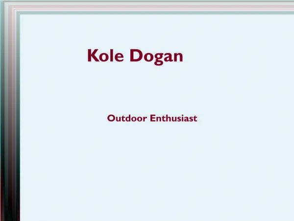 Kole Dogan - An Outdoor Enthusiast