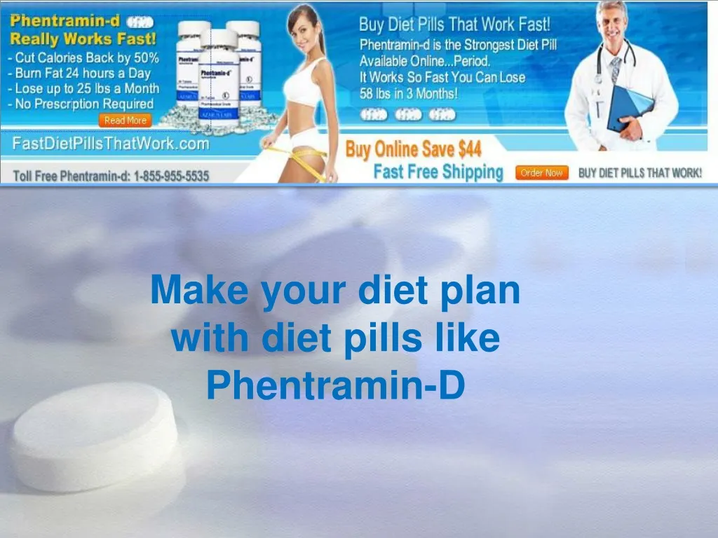 make your diet plan with diet pills like phentramin d