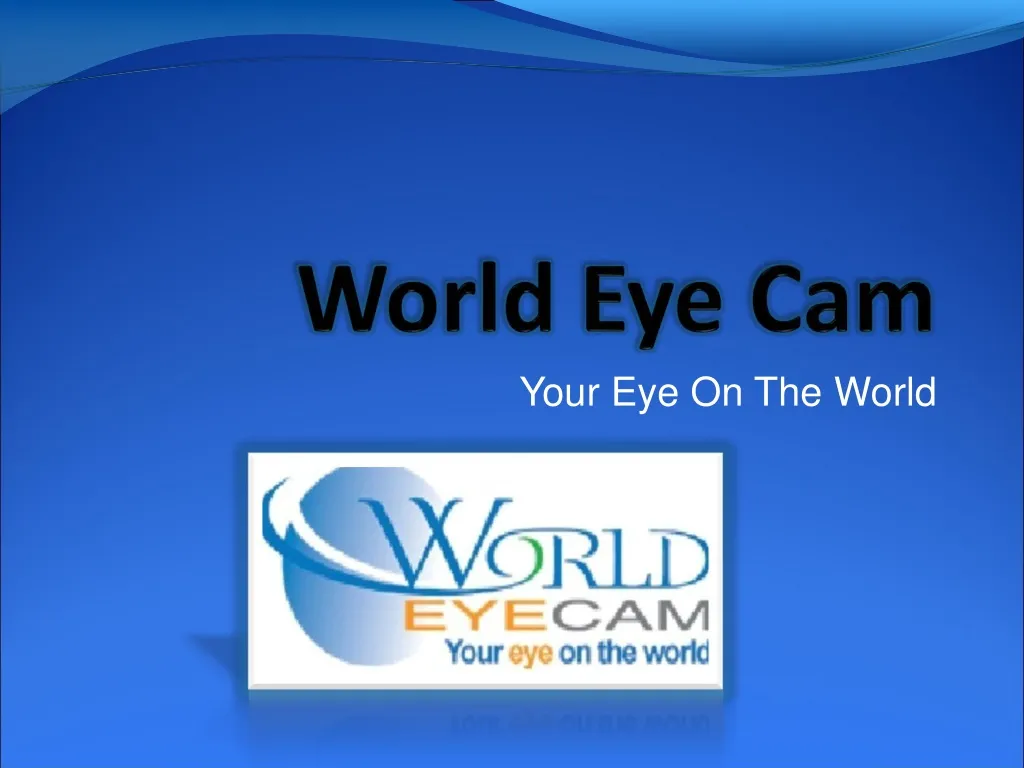 your eye on the world
