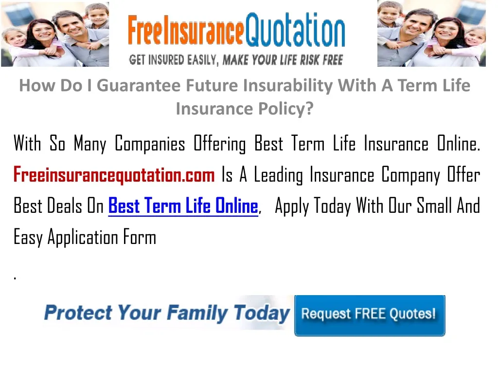 how do i guarantee future insurability with a term life insurance policy