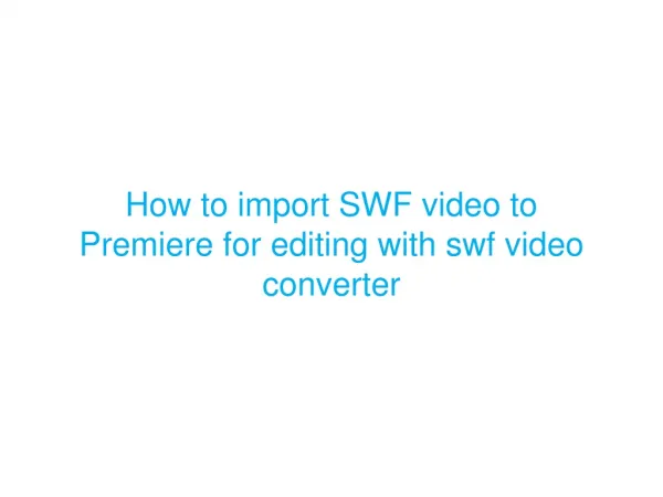 How to import SWF video to Premiere for editing
