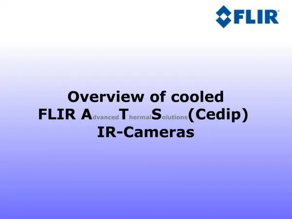 Overview of cooled FLIR A dvanced T