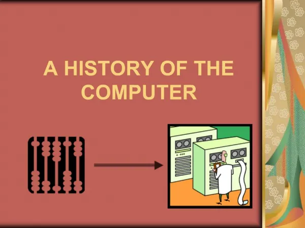 A HISTORY OF THE COMPUTER