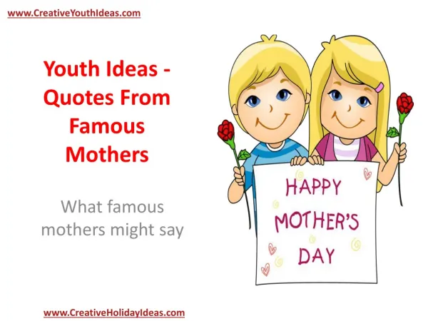 Youth Ideas - Quotes From Famous Mothers