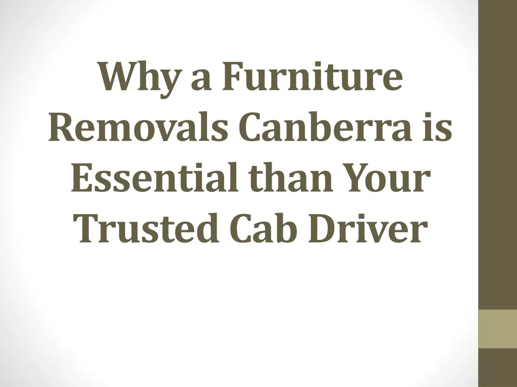 why a furniture removals canberra is essential than your trusted cab driver