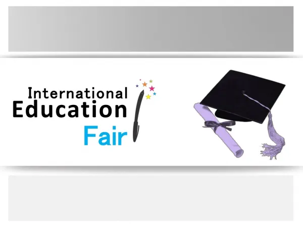 International Education Fair 18th -22nd June 2013