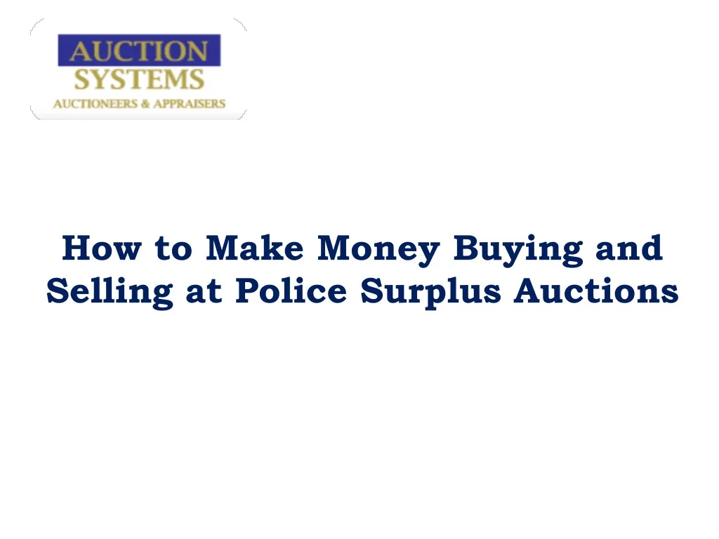 how to make money buying and selling at police surplus auctions