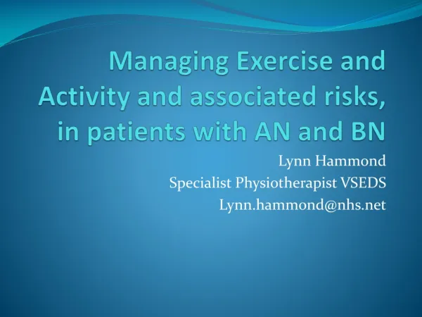 Managing Exercise and Activity and associated risks, in patients with AN and BN