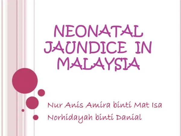 NEONATAL JAUNDICE IN MALAYSIA