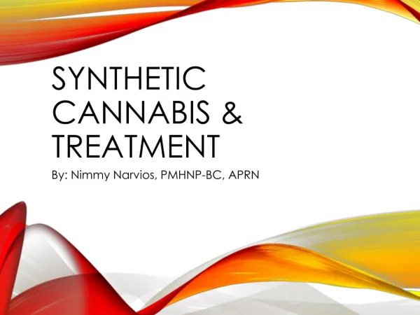 Synthetic cannabis &amp; treatment