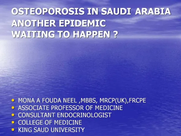 OSTEOPOROSIS IN SAUDI ARABIA ANOTHER EPIDEMIC WAITING TO HAPPEN
