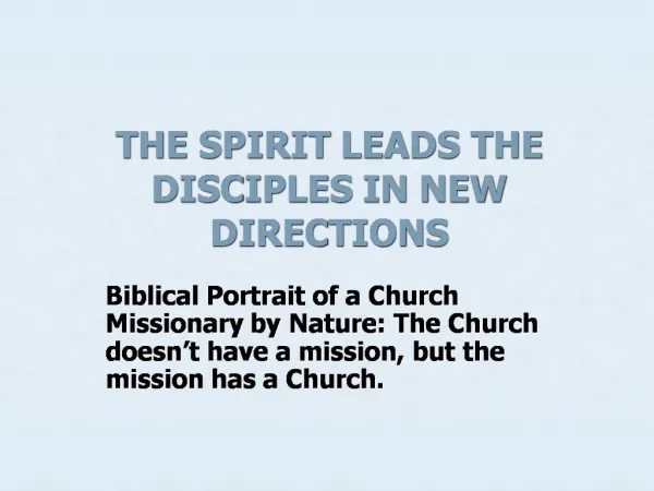 THE SPIRIT LEADS THE DISCIPLES IN NEW DIRECTIONS
