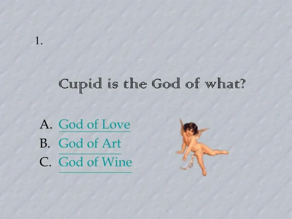Cupid is the God of what
