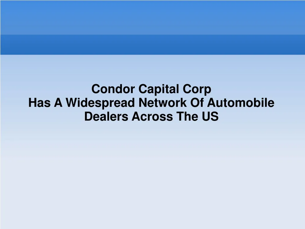 condor capital corp has a widespread network