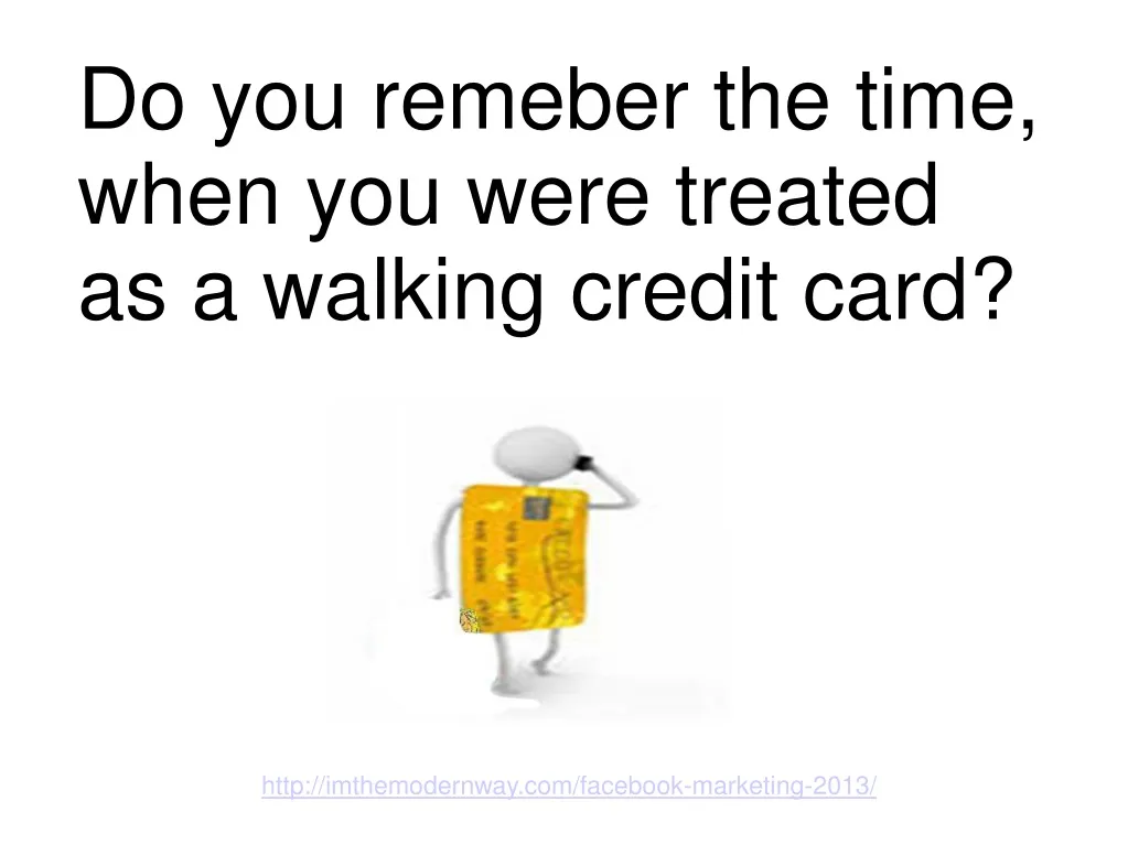 do you remeber the time when you were treated