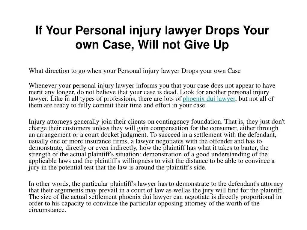 if your personal injury lawyer drops your own case will not give up