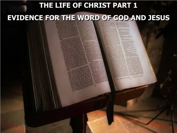 THE LIFE OF CHRIST PART 1 EVIDENCE FOR THE WORD OF GOD AND JESUS