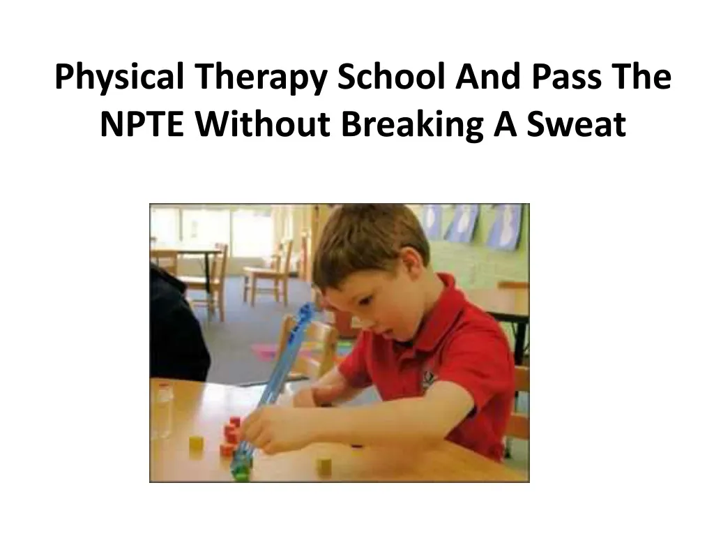 physical therapy school and pass the npte without breaking a sweat