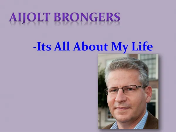 Aijolt Brongers -Its All About My Life