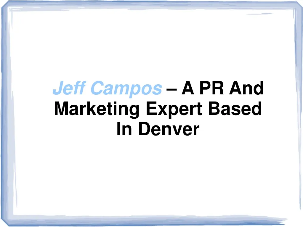 jeff campos a pr and marketing expert based