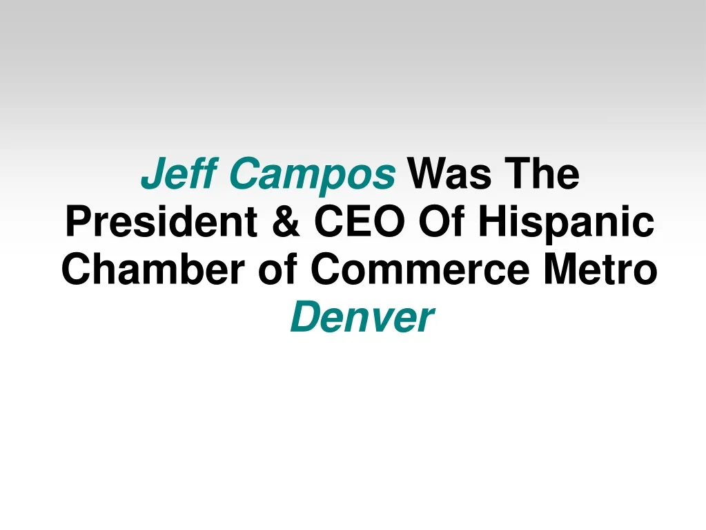 jeff campos was the president ceo of hispanic