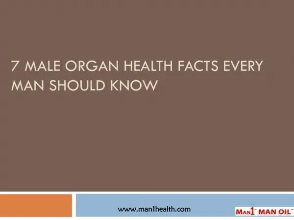7 Male Organ Health Facts Every Man Should Know
