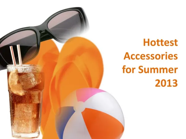 Hottest Accessories for Summer 2013