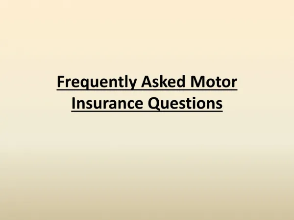 Frequently Asked Motor Insurance Questions