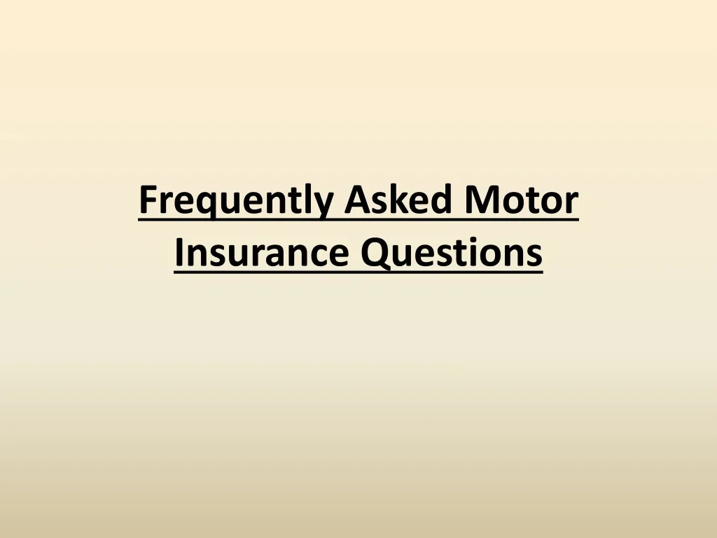 frequently asked motor insurance questions