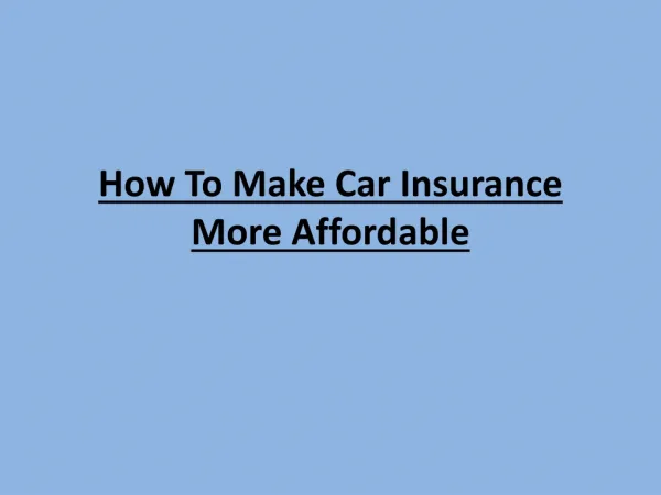 How To Make Car Insurance More Affordable