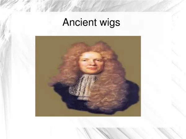 ancient wigs